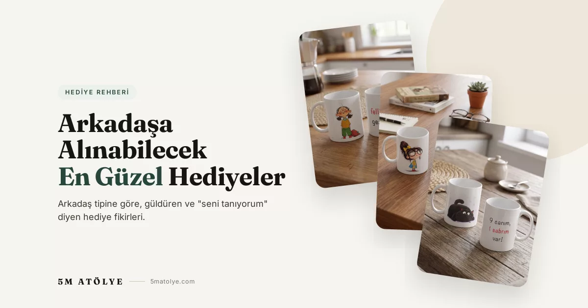 Arkadaşa Alınabilecek En Güzel Hediye Fikirleri