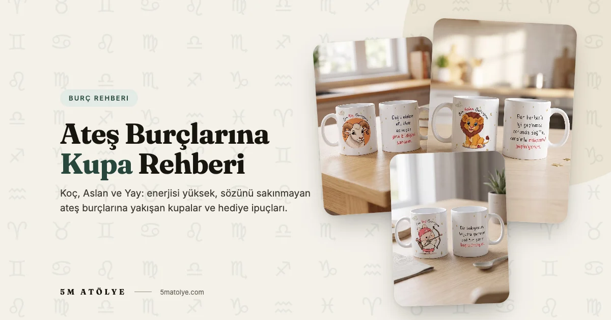 Ateş Burçlarına Kupa: Koç, Aslan ve Yay İçin Hediye Rehberi
