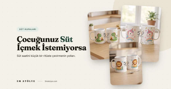 Çocuğunuz Süt İçmek İstemiyorsa: Sevimli Bir Kupa Fark Yaratır mı?